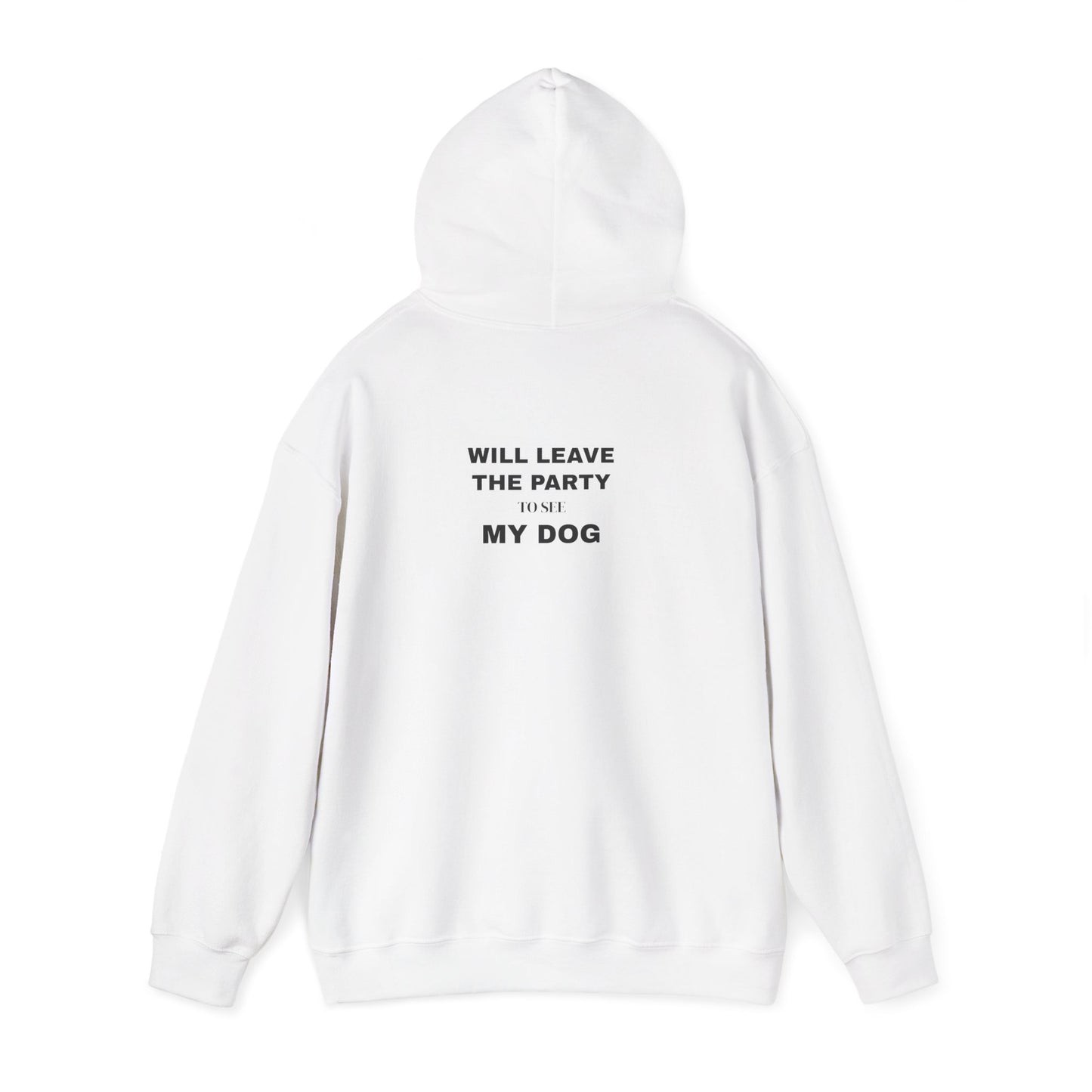 Will Leave The Party To See My Dog Hoodie