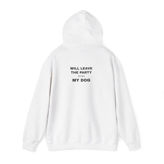 Will Leave The Party To See My Dog Hoodie
