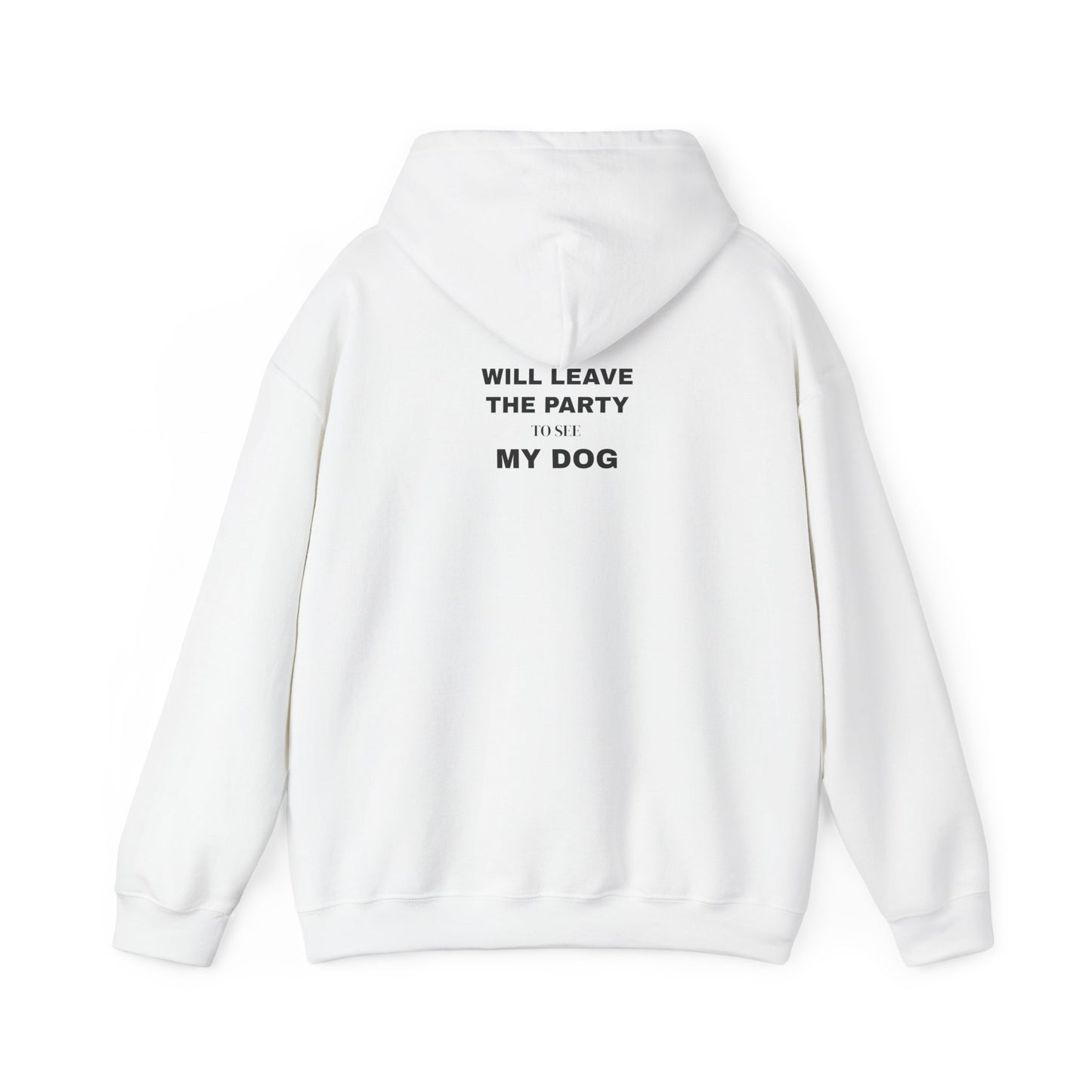 Will Leave The Party To See My Dog Hoodie