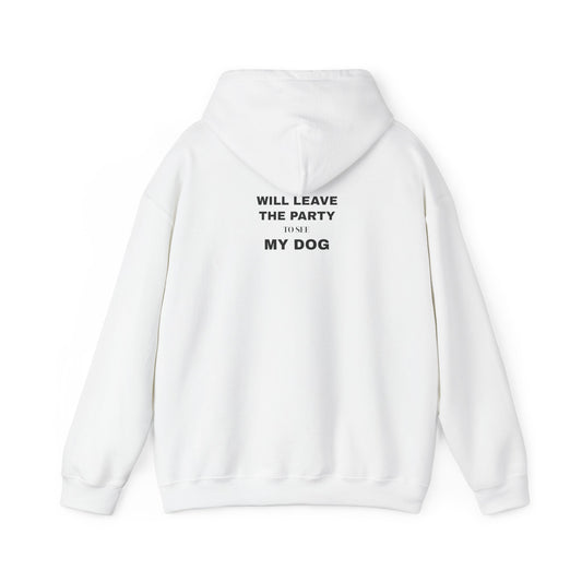 Will Leave The Party To See My Dog Hoodie