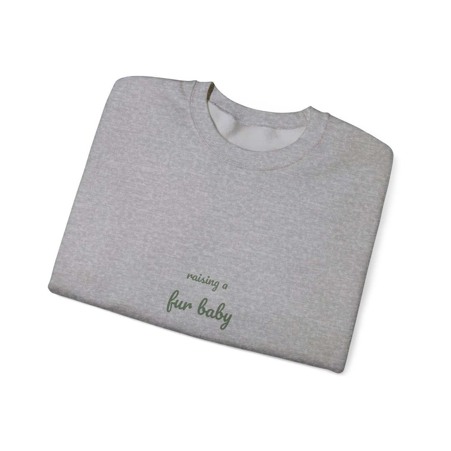 Raising a Fur Baby Sweatshirt - New Dog Mom Gift