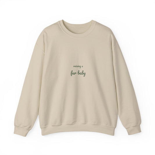 Raising a Fur Baby Sweatshirt - New Dog Mom Gift