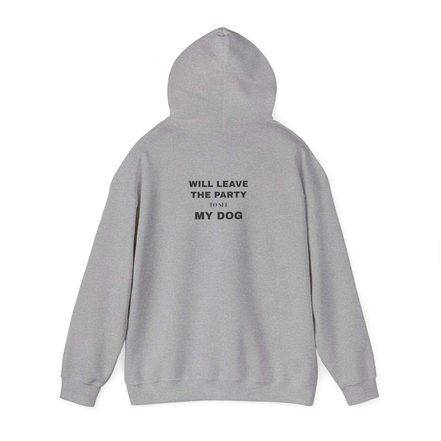 Will Leave The Party To See My Dog Hoodie