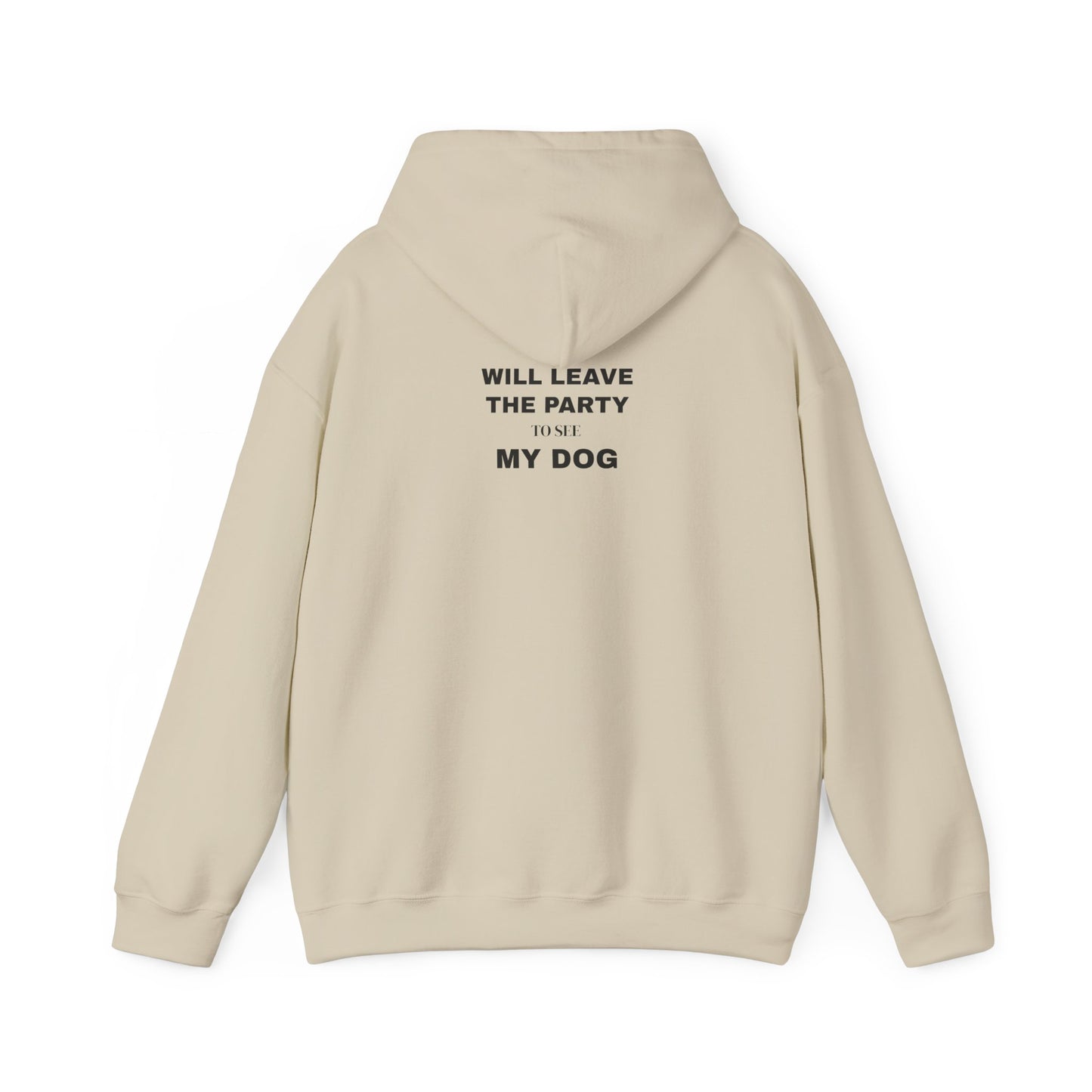 Will Leave The Party To See My Dog Hoodie