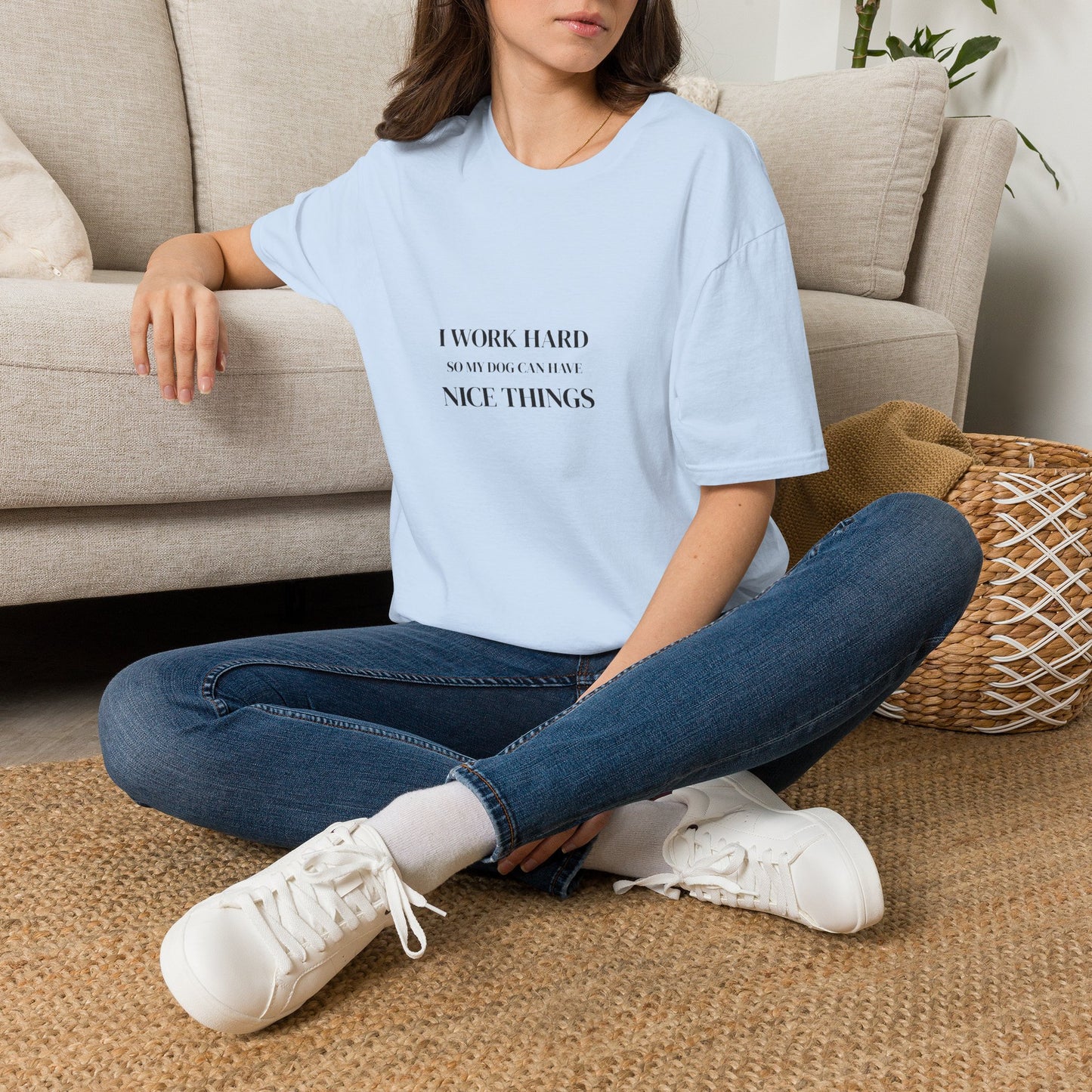 I Work Hard So My Dog Can Have Nice Things Shirt