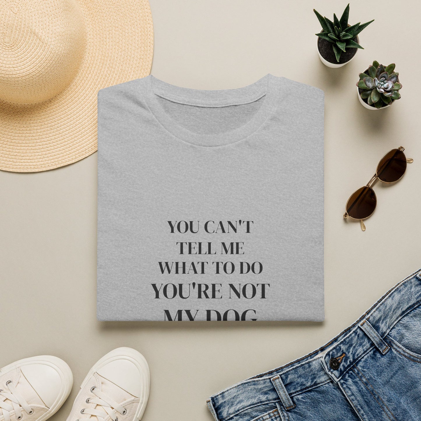 Funny Dog Mom Shirt - You Can't Tell Me What To Do, You're Not My Dog