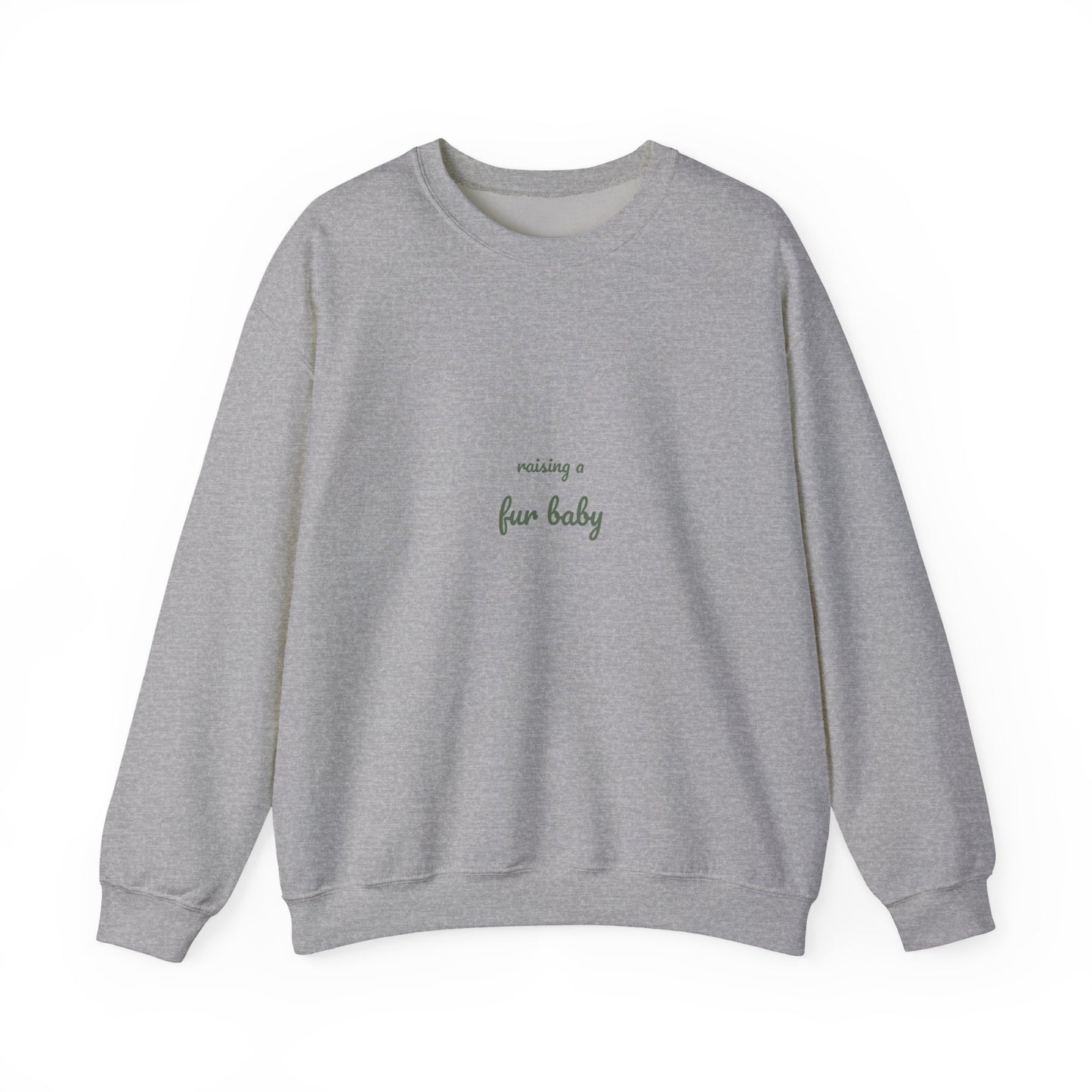 Raising a Fur Baby Sweatshirt - New Dog Mom Gift