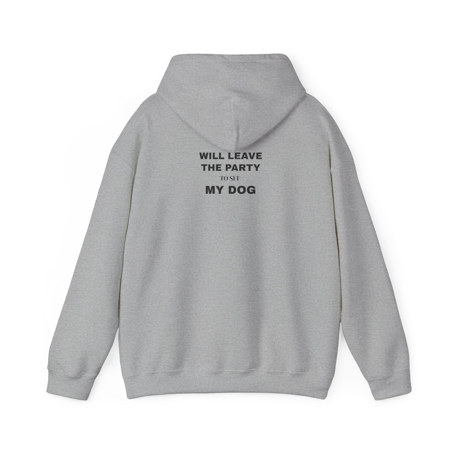 Will Leave The Party To See My Dog Hoodie