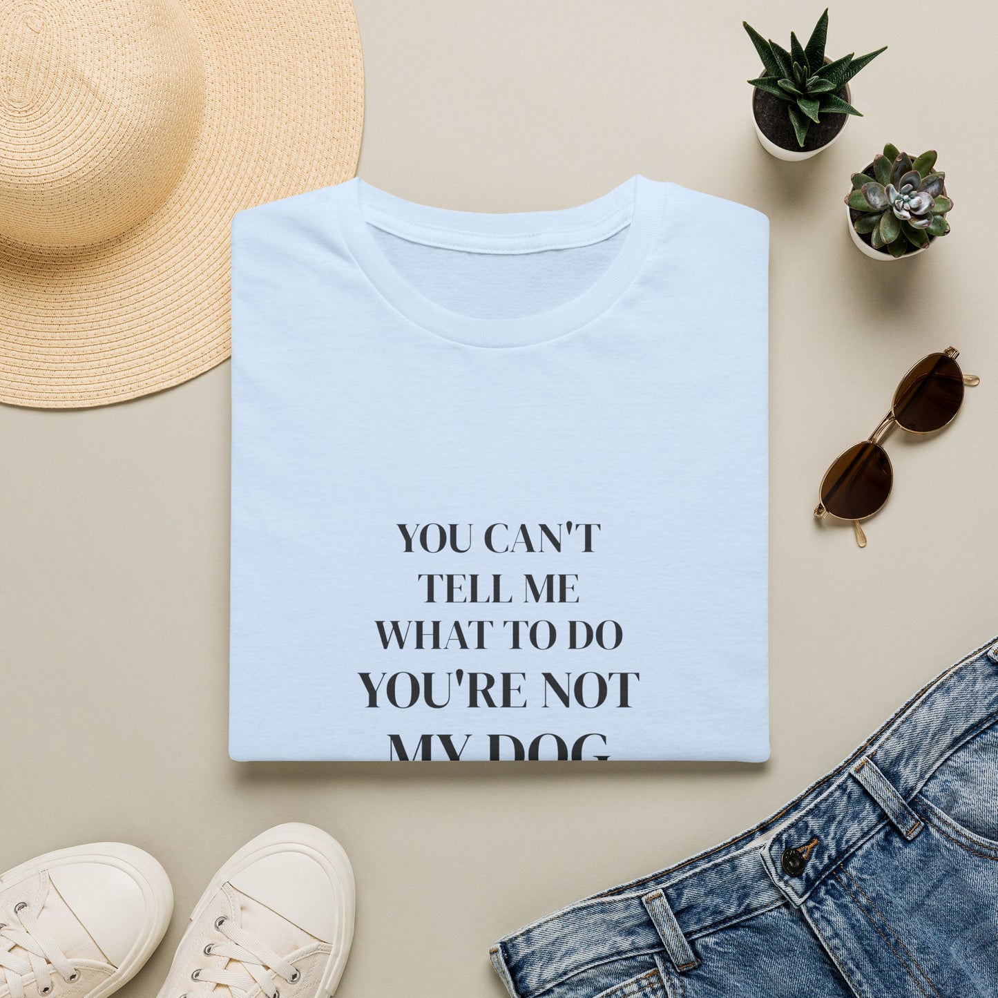 Funny Dog Mom Shirt - You Can't Tell Me What To Do, You're Not My Dog