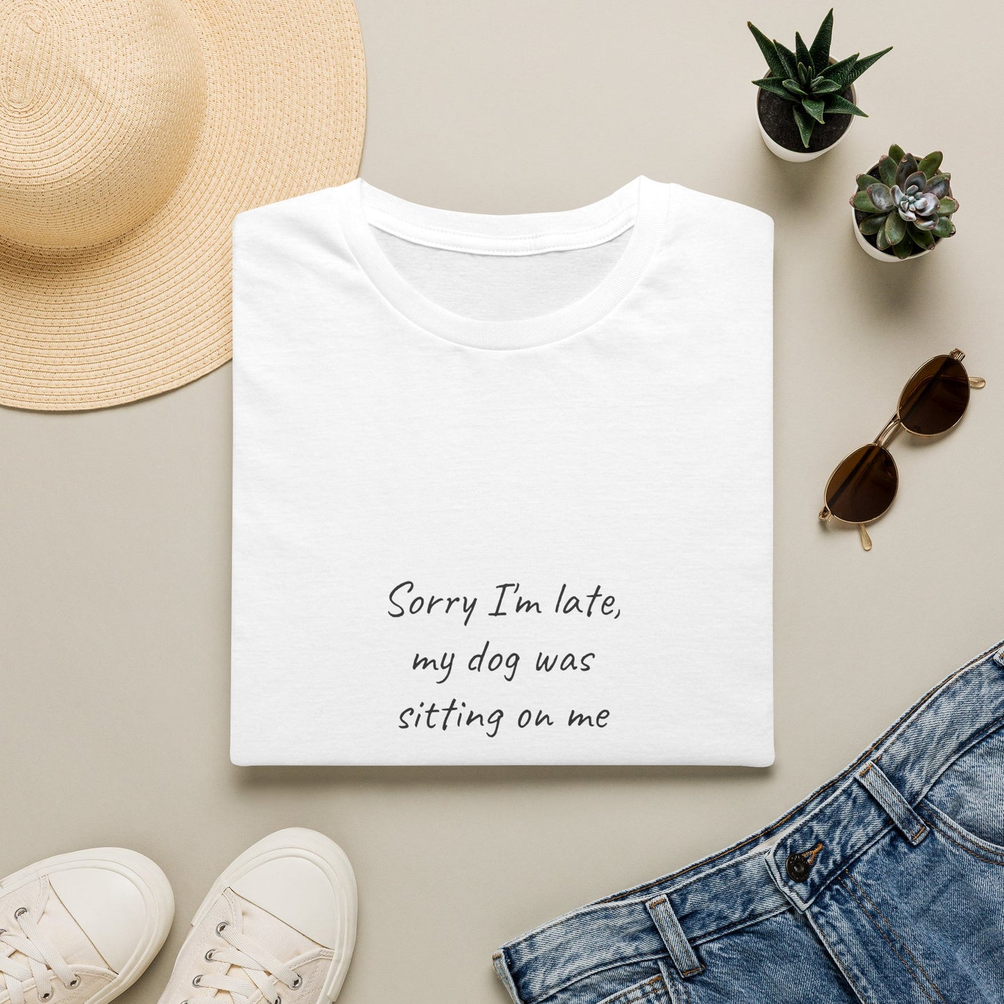 Sorry I'm Late My Dog Was Sitting On Me Shirt