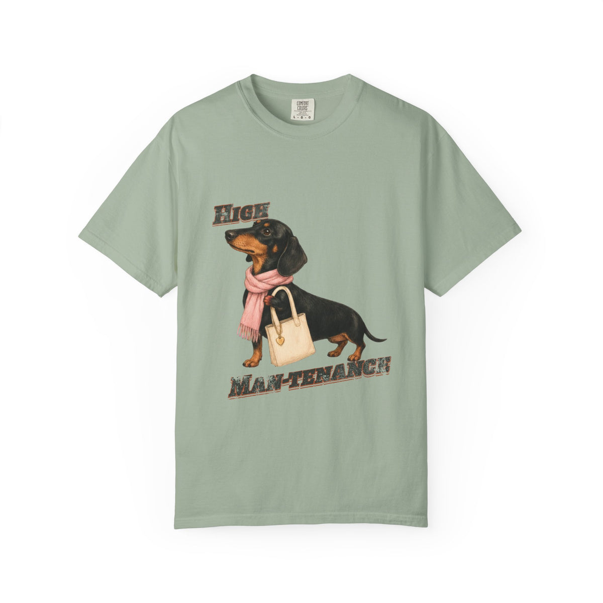 High Man-tenance — Garment-Dyed Tee