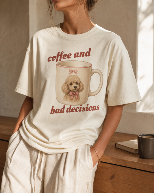 Coffee and Bad Decisions garment-dyed tee, worn
